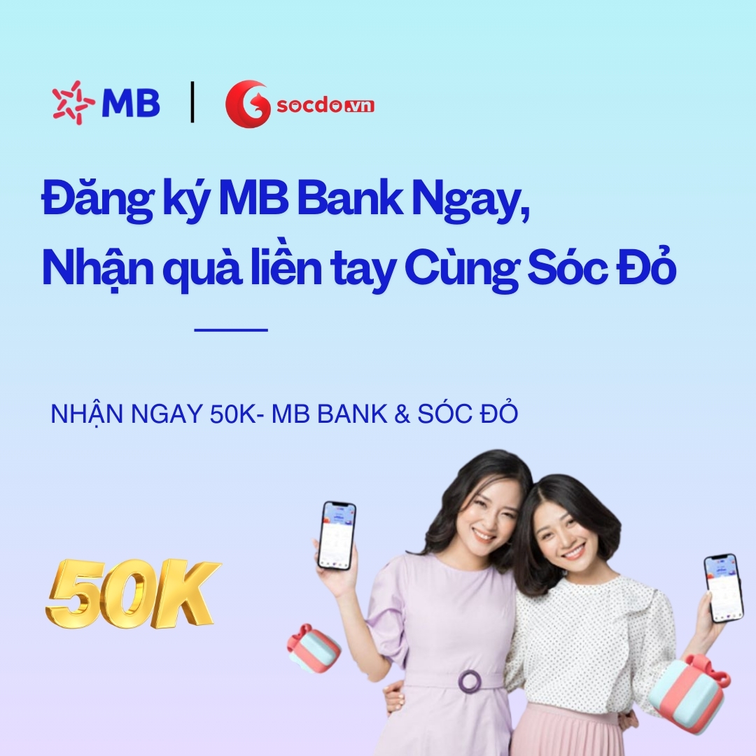 Đăng ký tài khoản MB Bank, nhận quà liền tay cùng Sóc Đỏ